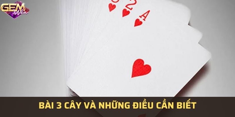 Khái quát game bài 3 cây hấp dẫn