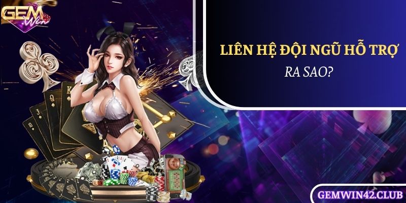 Cách kết nối đến các chuyên viên cổng game