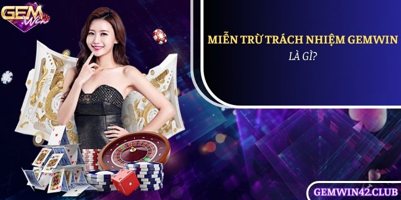 Miễn trừ trách nhiệm ở Gemwin
