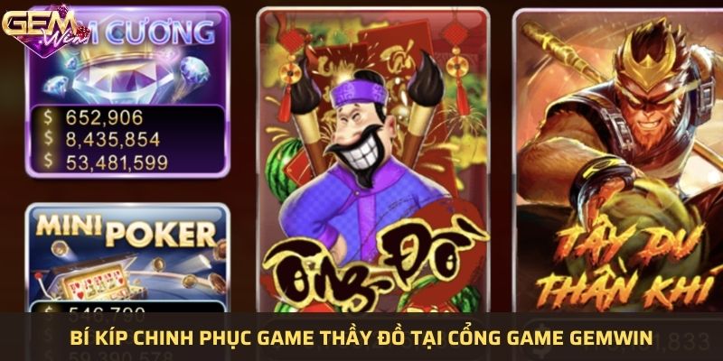 Tổng hợp những bí kíp chinh phục game Thầy đồ tại cổng game