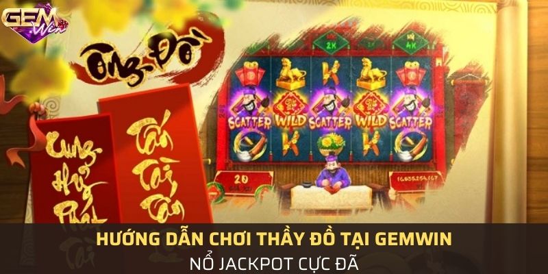 Hướng dẫn chơi Thầy đồ tại Gemwin