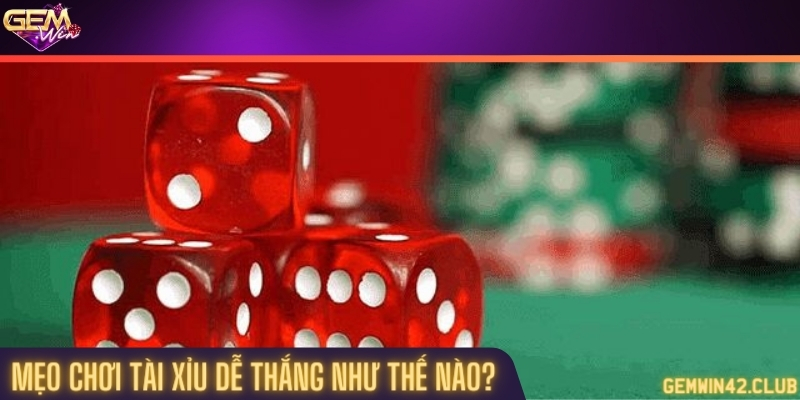 Giới thiệu mẹo tài xỉu dễ thắng