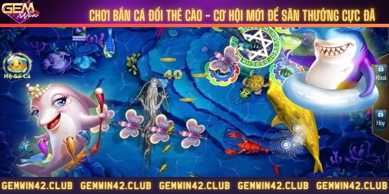 Chơi bắn cá đổi thẻ cào - Cơ hội mới để săn thưởng cực đã