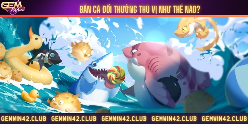 Cách chơi bắn cá quy quà thật