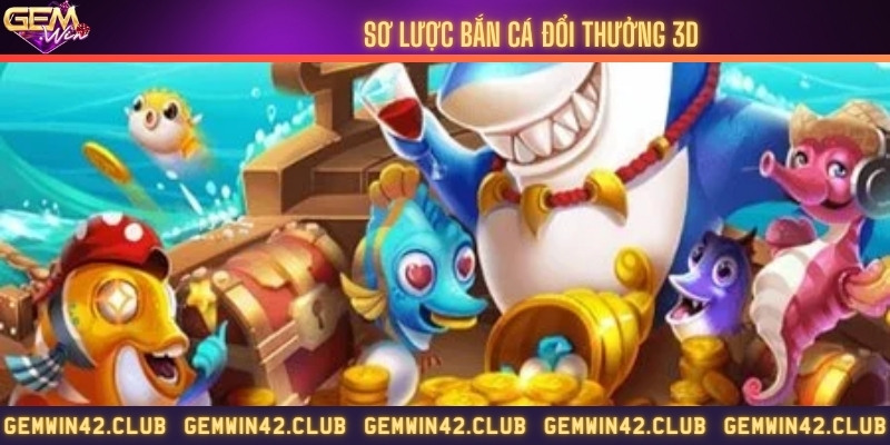 Hiểu hơn về game bắn cá đổi thưởng