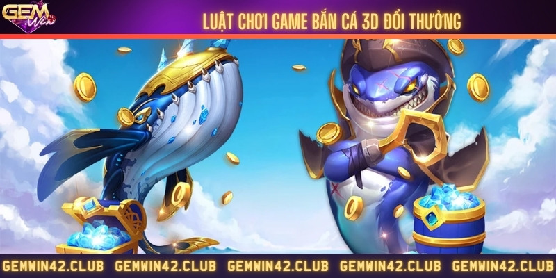 Quy tắc bắn cá 3D