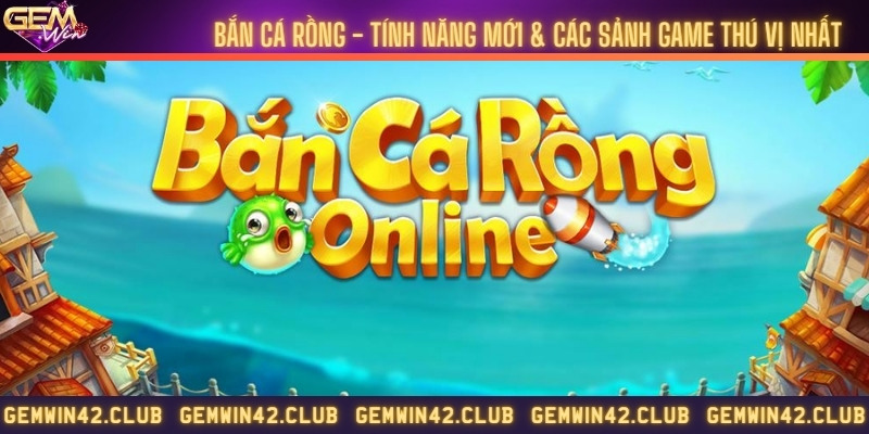 Bắn cá rồng - Tính năng mới & Các sảnh game thú vị nhất