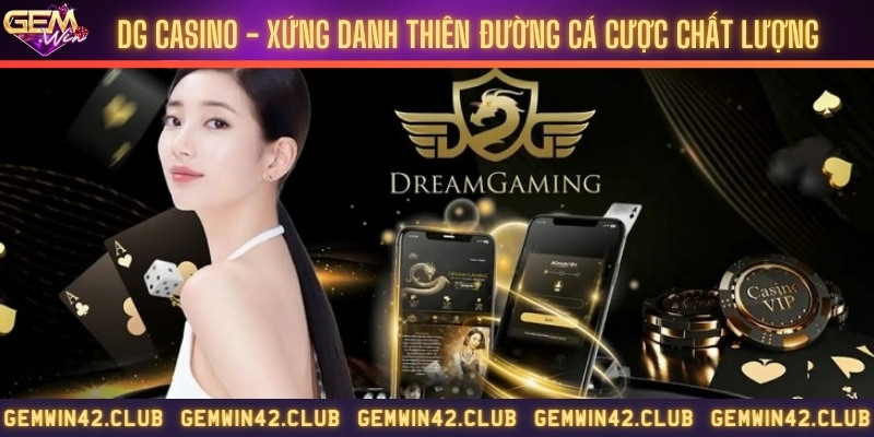 DG Casino - Xứng danh thiên đường cá cược chất lượng
