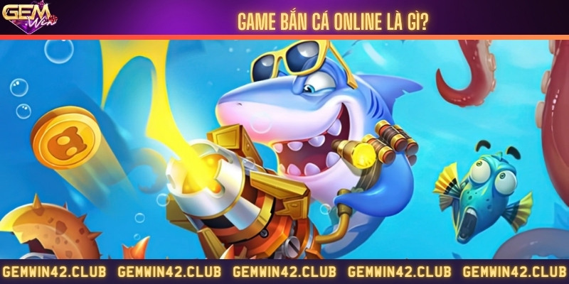 Game bắn cá online là trò chơi trực tuyến, tiêu diệt những loài sinh vật dưới lòng đại dương