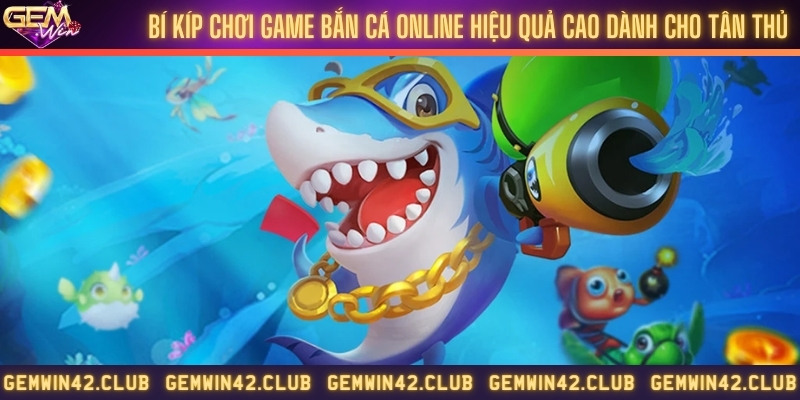 Tiết lộ 7 bí kíp bắn cá online được nhiều người chơi áp dụng thành công