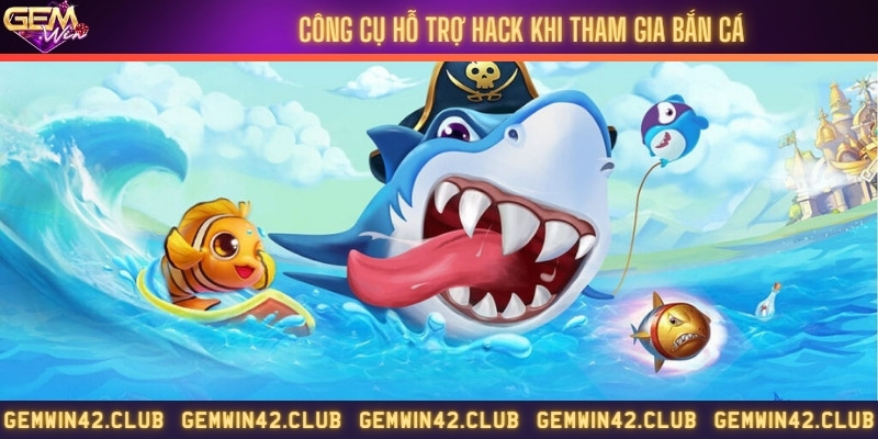 Công cụ giúp hack game bắn cá hiệu quả