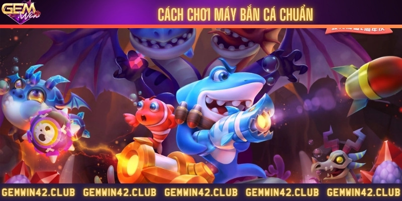Cách sử dụng máy bắn cá